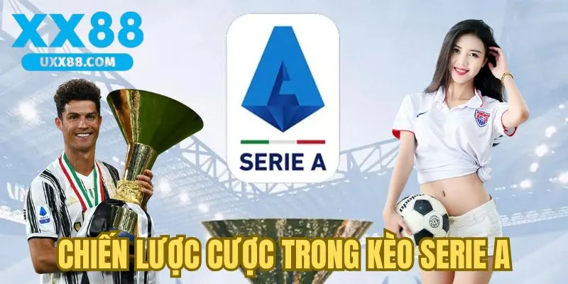 Chiến lược cược trong kèo Serie A