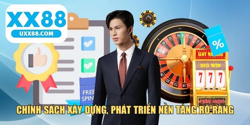 Chính sách xây dựng, phát triển nền tảng rõ ràng