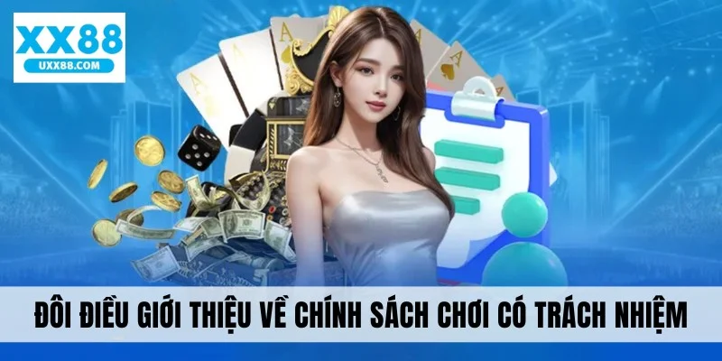 Đôi điều giới thiệu về chính sách chơi có trách nhiệm