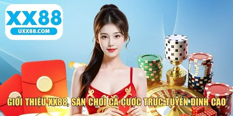 Giới thiệu XX88, sân chơi cá cược trực tuyến đỉnh cao