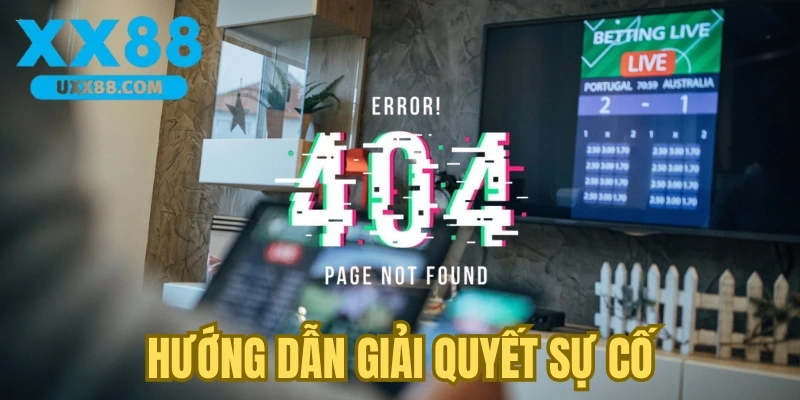 Hướng dẫn giải quyết sự cố