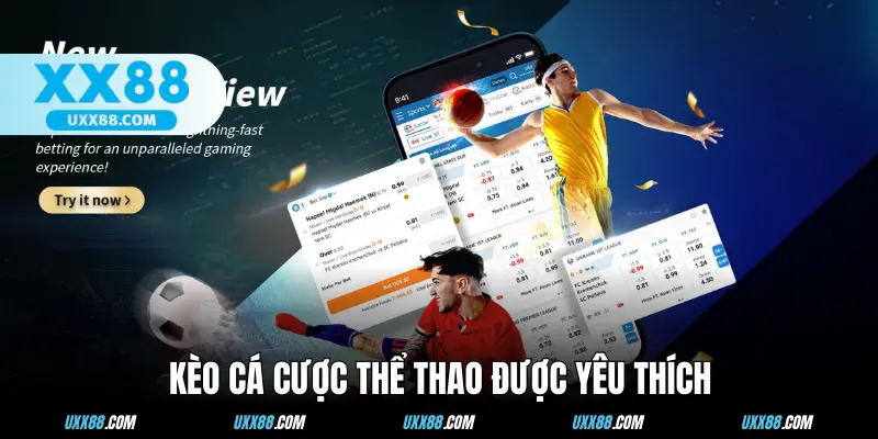 Kèo cá cược thể thao được nhiều người yêu thích