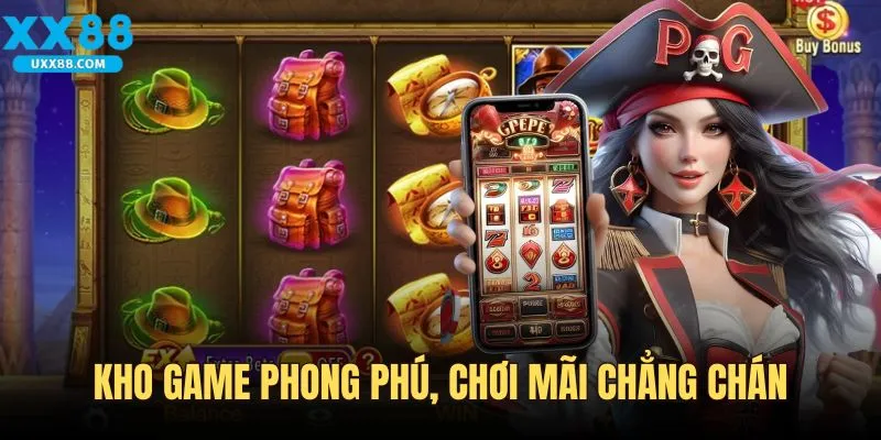 Kho game phong phú, chơi mãi chẳng ngán