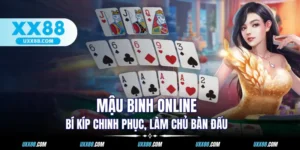 Mậu Binh Online - Bí Kíp Chinh Phục, Làm Chủ Bàn Đấu
