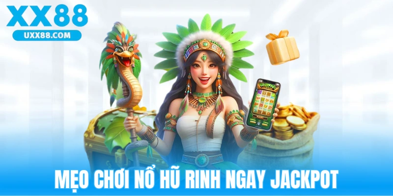 Bí kíp chơi nổ hũ XX88 ăn thưởng cao