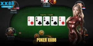 Poker XX88 - Những Chiến Lược Cá Cược Đỉnh Cao