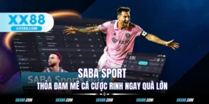 SABA Sports - Thỏa Đam Mê Cá Cược Rinh Ngay Quà Lớn