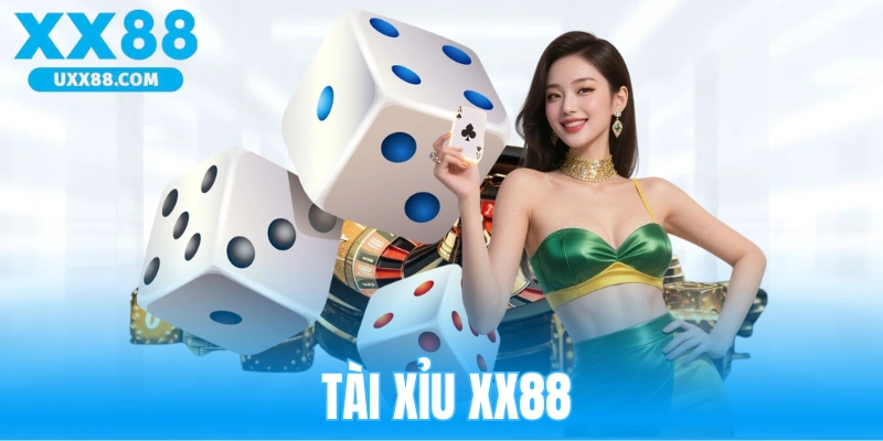 Tài Xỉu XX88 - Game Casino Online Không Thể Bỏ Lỡ 2025