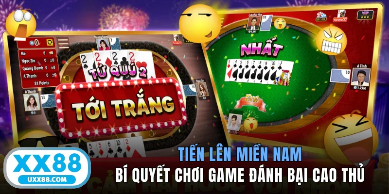 Tiến Lên Miền Nam - Bí Quyết Chơi Game Đánh Bại Cao Thủ