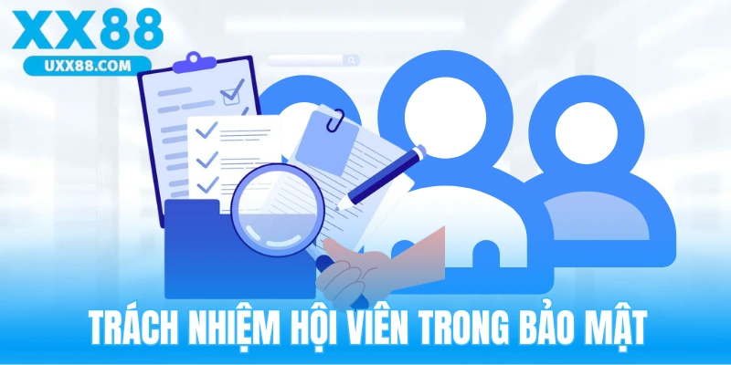 Hội viên nên tự chủ bảo mật tài khoản