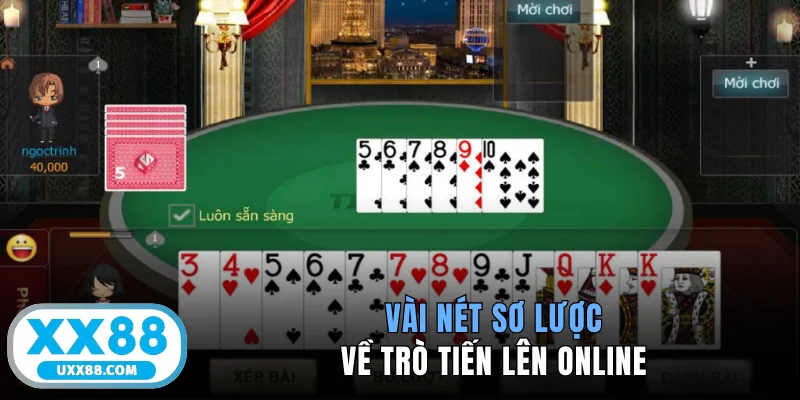 Vài nét sơ lược về trò Tiến lên online