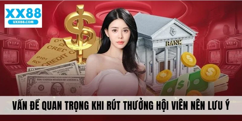 Vấn đề quan trọng khi rút thưởng nên lưu ý